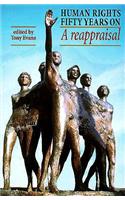 Human Rights Fifty Years on: A Reappraisal