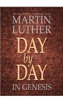 Day by Day in Genesis: 365 Devotional Reading from Martin Luther