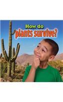 How Do Plants Survive?