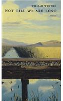 Not Till We Are Lost: Poems(English)