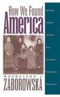 How We Found America: Reading Gender Through East European Immigrant Narratives