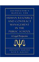 Instructor's Manual for Human Resource & Contract Management in the Public School