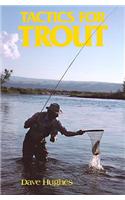Tactics for Trout
