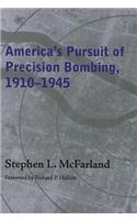 America's Pursuit of Precision Bombing, 1910-1945