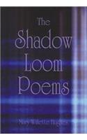 The Shadow Loom Poems