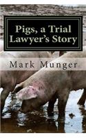 Pigs, a Trial Lawyer's Story