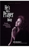 He's Only a Prayer Away