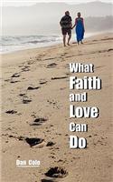 What Faith and Love Can Do