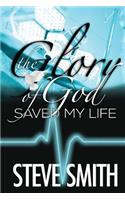 Glory of God Saved My Life