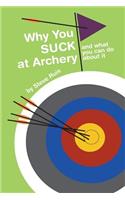 Why You Suck at Archery