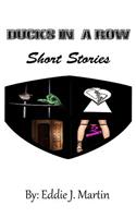Ducks in a Row...Short Stories
