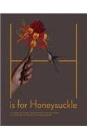 H is for Honeysuckle