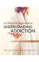 Christian Approach to Understanding Addiction