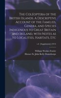 Coléoptera of the British Islands. A Descriptive Account of the Families, Genera, and Species Indigenous to Great Britain and Ireland, With Notes as to Localities, Habitats, Etc; v.6 [Supplement] (1913)