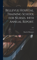 Bellevue Hospital. Training School for Nurses. 44th Annual Report.; 1917