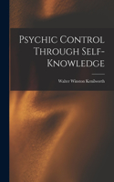 Psychic Control Through Self-knowledge