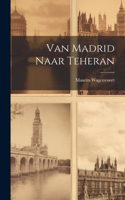 Van Madrid Naar Teheran