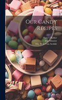 Our Candy Recipes