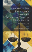 Handbuch des deutschen gemeinen Prozesses. Zweiter Band. Zweite Auflage.