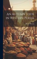 Autumn Tour in Western Persia