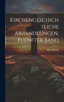 Kirchengeschichtliche Abhandlungen, fuenfter Band