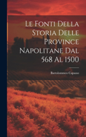 Fonti Della Storia Delle Province Napolitane Dal 568 Al 1500
