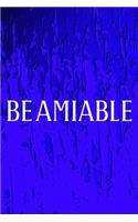 Be Amiable