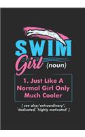 Swim Girl Definition: Just A Normal Girl Only Much Cooler: Notebook I 7 X 10 I 124 Pages