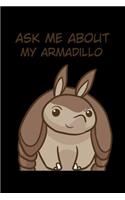 Ask Me About My Armadillo: 6x9 120 pages blank Your personal Diary for an Awesome Summer