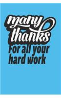 Many Thanks For All Your Hard Work