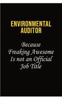 Environmental Auditor Because Freaking Awesome Is Not An Official Job Title