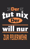 Der tut nix Der will nur zur Feuerwehr