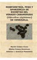 MORFOMETRÍA, PESO Y APARIENCIA DE EXCRETAS DEL VENADO CARAMERUDO (Odocoileus virginianus) DE VENEZUELA.