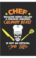 Chef Because Being called a freakin' amazing Culinary Beast