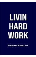 Livin Hard Work Standard Booklets: A softcover fitness tracker to record four days worth of exercise plus cardio.