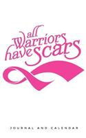 All Warriors Have Scars: Blank Lined Journal with Calendar for Breast Cancer Patient