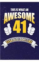 This Is What An Awesome 41 Year Old Looks Like: Lined Notebook