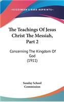 Teachings Of Jesus Christ The Messiah, Part 2