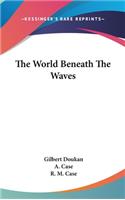 The World Beneath the Waves