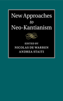 New Approaches to Neo-Kantianism