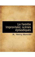 La Famille Improvisée; Scènes Épisodiques