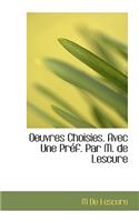 Oeuvres Choisies. Avec Une PR F. Par M. de Lescure