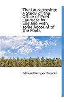 The Laureateship; A Study of the Office of Poet Laureate in England with Some Account of the Poets