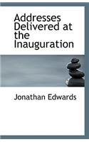Addresses Delivered at the Inauguration