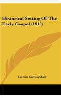 Historical Setting Of The Early Gospel (1912)