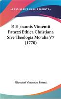 P. F. Joannis Vincentii Patuzzi Ethica Christiana Sive Theologia Moralis V7 (1770)