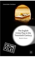 The English Crime Play in the Twentieth Century