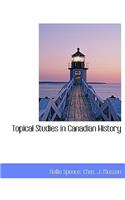 Topical Studies in Canadian History
