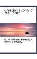 Creation a Songs of the Christ