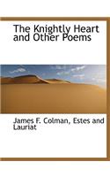 The Knightly Heart and Other Poems